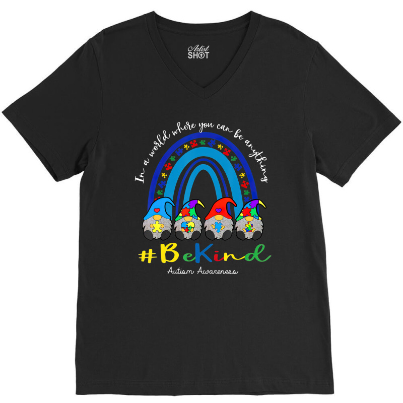 In A World Where You Can Be Anything Be Kind Autism Awareness Gnomes V-neck Tee | Artistshot