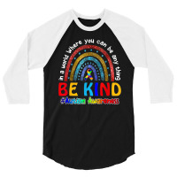 In A World Where You Can Be Anything Be Kind Autism Rainbow 3/4 Sleeve Shirt | Artistshot