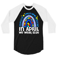 In April We Wear Blue Autism Awareness Rainbow Puzzle Love 3/4 Sleeve Shirt | Artistshot