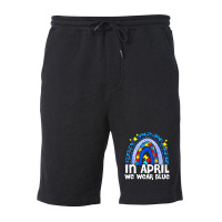 In April We Wear Blue Autism Awareness Rainbow Puzzle Love Fleece Short | Artistshot