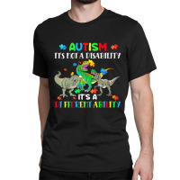 Its Not A Disability Autism Awareness Dinosaur Trex Classic T-shirt | Artistshot