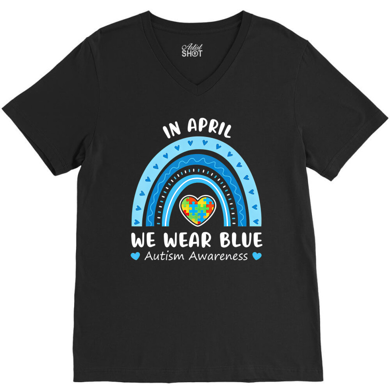 Puzzle Rainbow In April We Wear Blue Autism Awareness Month V-Neck Tee by LeiThompson | Artistshot