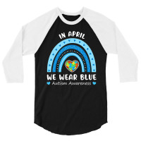 Puzzle Rainbow In April We Wear Blue Autism Awareness Month 3/4 Sleeve Shirt | Artistshot