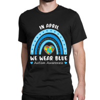 Puzzle Rainbow In April We Wear Blue Autism Awareness Month Classic T-shirt | Artistshot