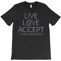 Live Love Accept Autism Awareness T-shirt | Artistshot