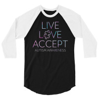 Live Love Accept Autism Awareness 3/4 Sleeve Shirt | Artistshot