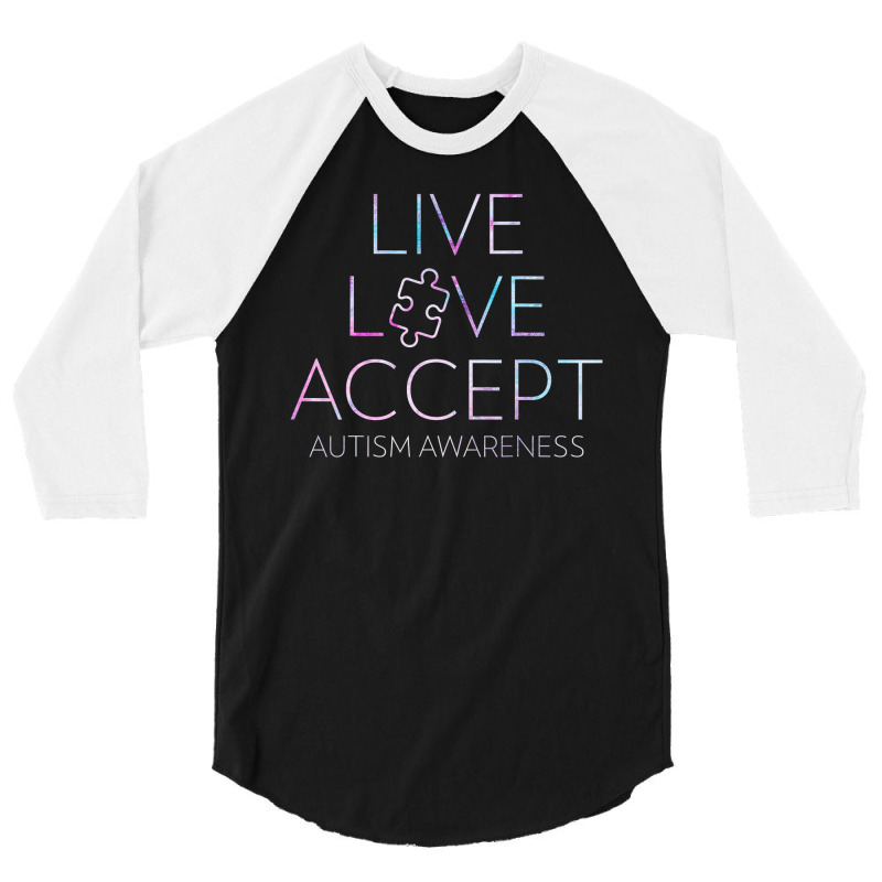 Live Love Accept Autism Awareness 3/4 Sleeve Shirt | Artistshot