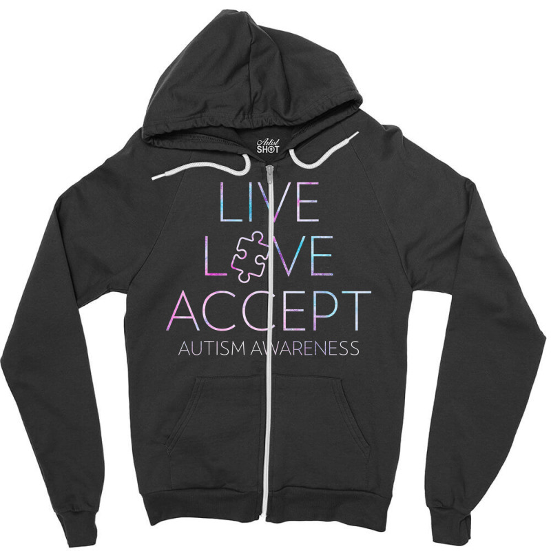 Live Love Accept Autism Awareness Zipper Hoodie | Artistshot