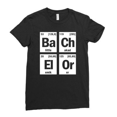 Bachelor Chemistry Periodically Student Ladies Fitted T-shirt Designed By Jokurzz