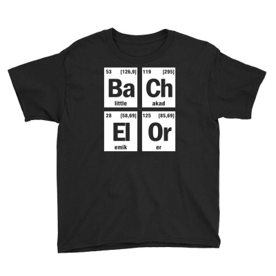 Bachelor Chemistry Periodically Student Youth Tee Designed By Jokurzz
