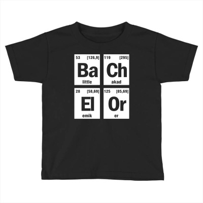 Bachelor Chemistry Periodically Student Toddler T-shirt Designed By Jokurzz