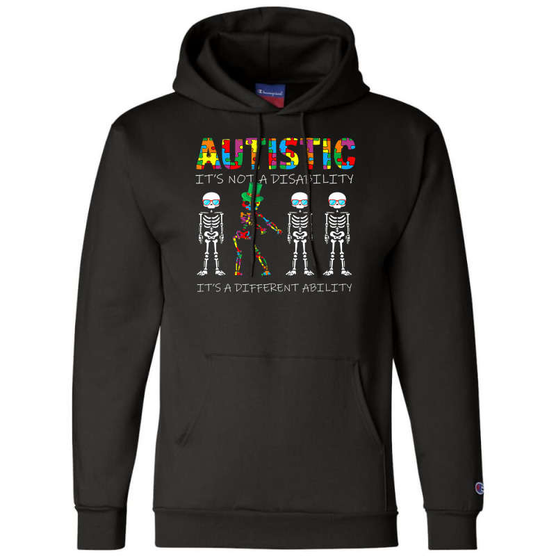 Skeleton Autism Its Not A Disability Autism Awareness Champion Hoodie by LeiThompson | Artistshot