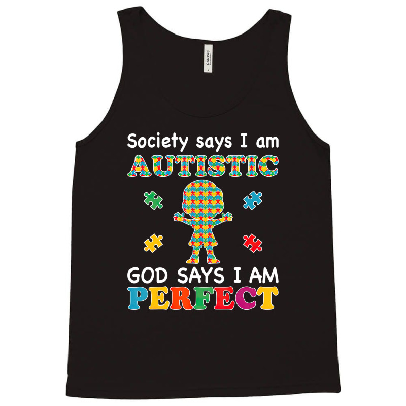 Society Says I Am Autistic God Says I Am Perfect Autism (2) Tank Top by LeiThompson | Artistshot