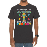 Society Says I Am Autistic God Says I Am Perfect Autism (2) Vintage T-shirt | Artistshot