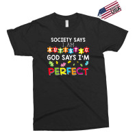 Society Says I Am Autistic God Says Im Perfect Autism Exclusive T-shirt | Artistshot