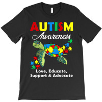 Autism Awareness Turtles Love Educate Support Advocate T-shirt | Artistshot