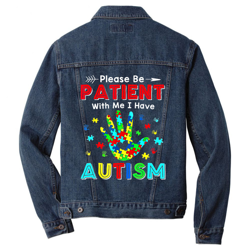 Please Be Patient With Me I Have Autism Men Denim Jacket | Artistshot