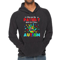 Please Be Patient With Me I Have Autism Vintage Hoodie | Artistshot