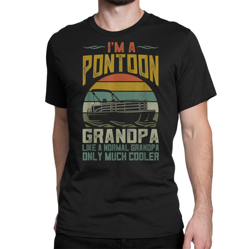 Mens Pontoon Boat Grandpa Men Apparel Fathers Day Boating Captain T Sh Classic T-shirt | Artistshot