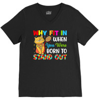 Why Fit In When You Were Born To Stand Out Autism Awareness (2) V-neck Tee | Artistshot