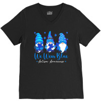 We Wear Blue Autism Awareness Gnomes V-neck Tee | Artistshot