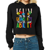 Autism Its Not A Disability Its A Different Ability Cropped Hoodie | Artistshot