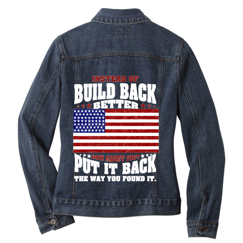 Instead Of Build Back Better How About Just Put (on Back) Long Sleeve  Ladies Denim Jacket by NatalieRoseHeinz | Artistshot