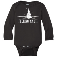 Funny Sailing Sail   Sailboat Sailor Feeling Nauti Tank Top Long Sleeve Baby Bodysuit | Artistshot