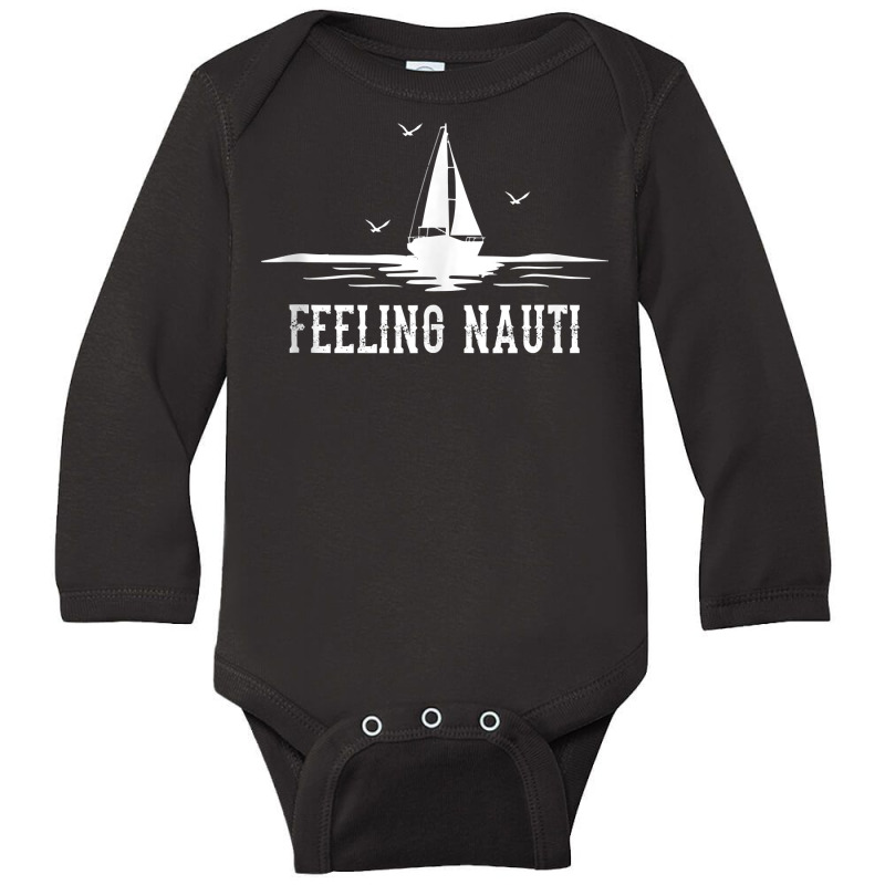 Funny Sailing Sail   Sailboat Sailor Feeling Nauti Tank Top Long Sleeve Baby Bodysuit | Artistshot