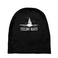 Funny Sailing Sail   Sailboat Sailor Feeling Nauti Tank Top Baby Beanies | Artistshot