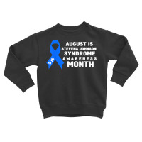 August Is Stevens Johnson Syndrome Awareness Month T Shirt Toddler Sweatshirt | Artistshot