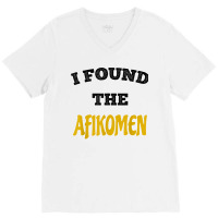 I Found The Afikomen Funny Jewish Passover V-neck Tee | Artistshot