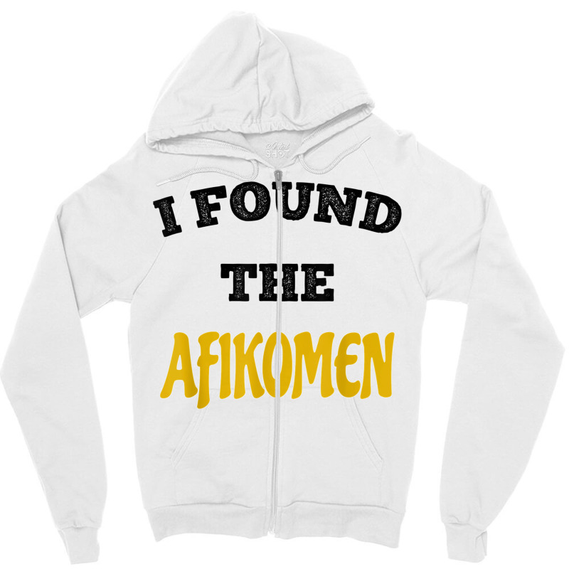 I Found The Afikomen Funny Jewish Passover Zipper Hoodie | Artistshot