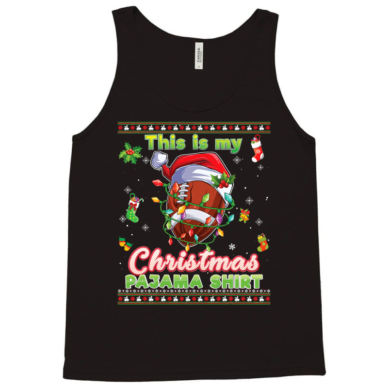 Football This Is My Christmas Pajama Football Sweater Ugly Xmas 429 Tank Top by golferu | Artistshot