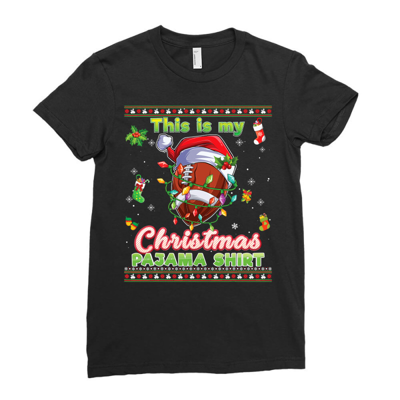 Football This Is My Christmas Pajama Football Sweater Ugly Xmas 429 Ladies Fitted T-Shirt by golferu | Artistshot