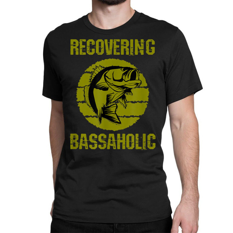 Funny Recovering Bassaholic Bass Fishing Shirt T Shirt Classic T