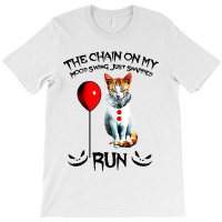 Funny Cat Chain On My Mood Swing Just Snapped Run T-shirt | Artistshot