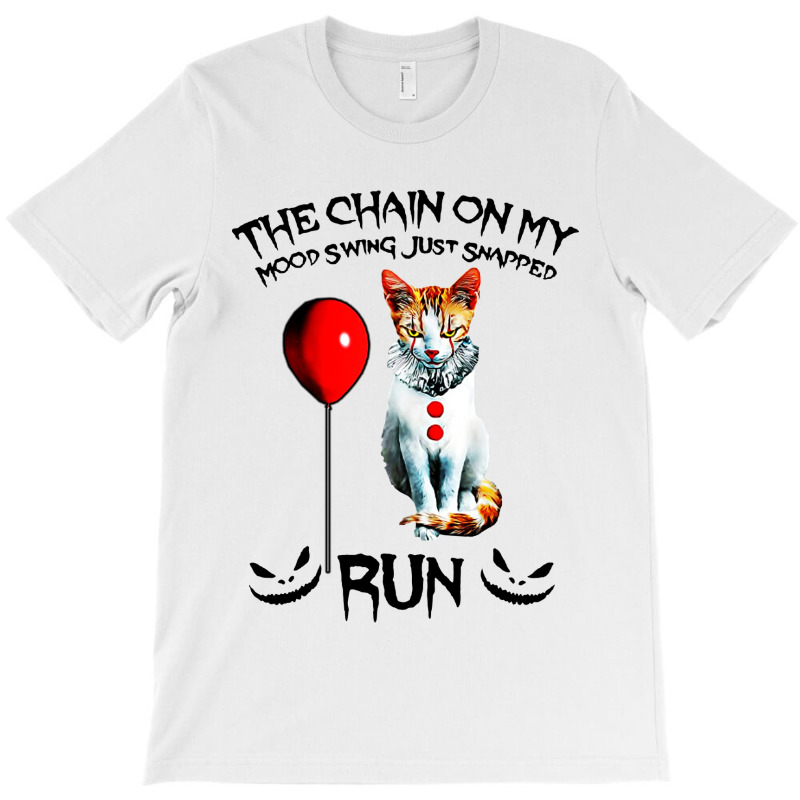 Funny Cat Chain On My Mood Swing Just Snapped Run T-shirt | Artistshot