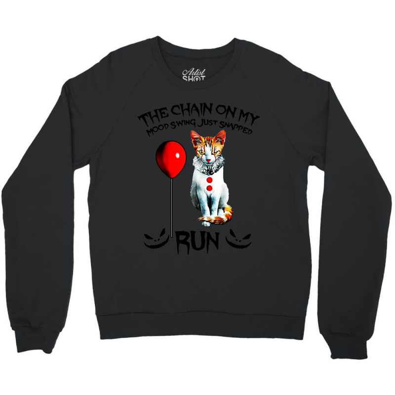 Funny Cat Chain On My Mood Swing Just Snapped Run Crewneck Sweatshirt | Artistshot