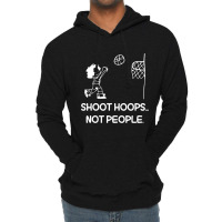 Shoot Hoops Not People For Dark Lightweight Hoodie | Artistshot