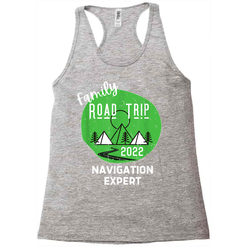 Fun Matching Family Road Trip 2022 Navigation Expert T Shirt Racerback Tank by NatalieRoseHeinz | Artistshot