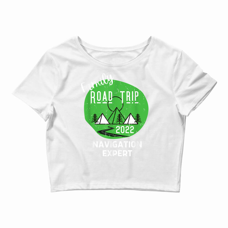 Fun Matching Family Road Trip 2022 Navigation Expert T Shirt Crop Top by NatalieRoseHeinz | Artistshot