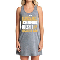 Coin T  Shirt Coin Collecting Numismatist Numismatics Change Pun T  Sh Tank Dress | Artistshot