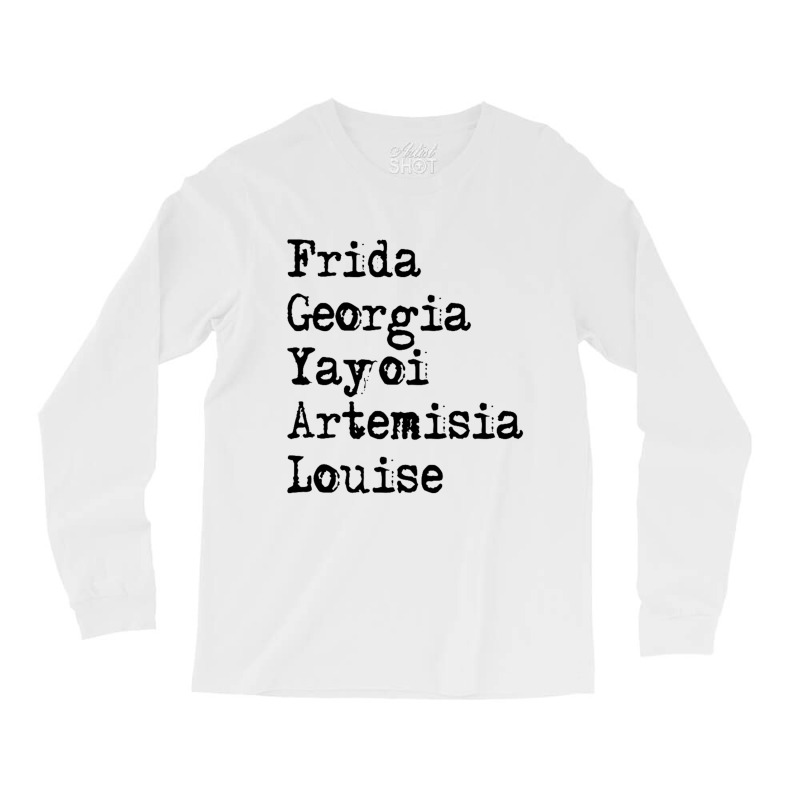 Frida Georgia Yayoi Artemisia Louise For Light Long Sleeve Shirts by Gretchen Minnis | Artistshot