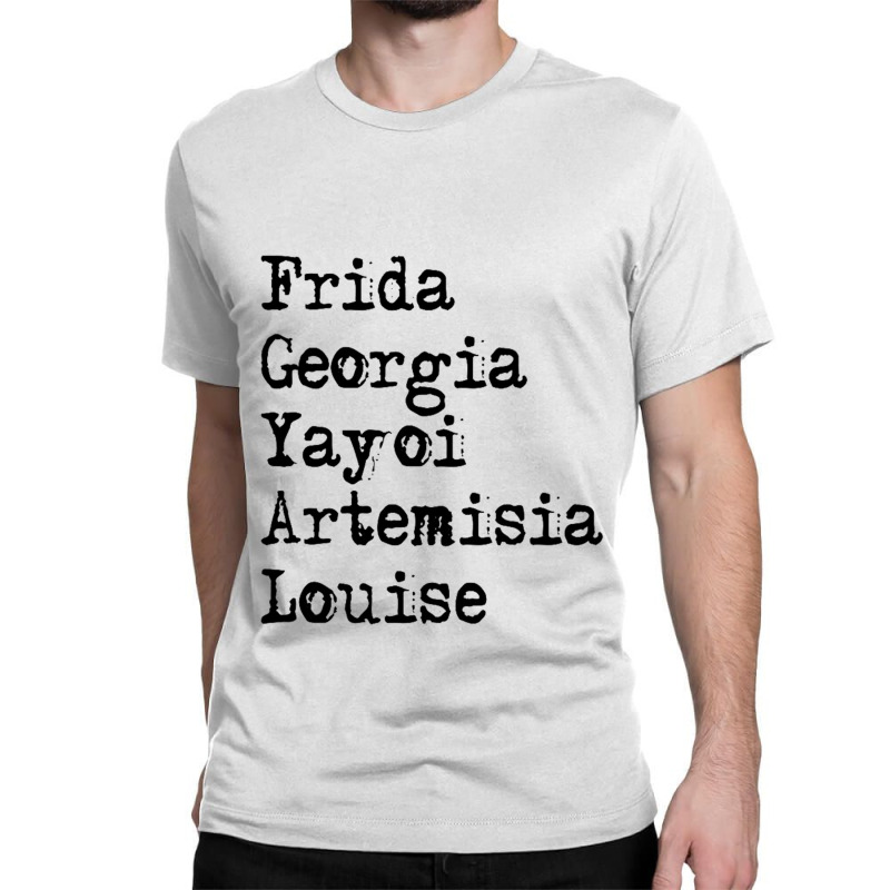 Frida Georgia Yayoi Artemisia Louise For Light Classic T-shirt by Gretchen Minnis | Artistshot