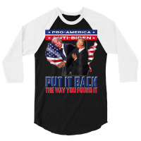 Put It Back The Way You Found It Funny Trump Slap Anti Biden T Shirt 3/4 Sleeve Shirt | Artistshot