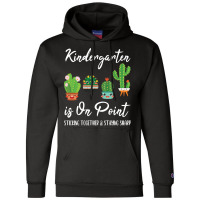 Kindergarten Is On Point Sticking Toget T  Shirt Kindergarten Is On Po Champion Hoodie | Artistshot