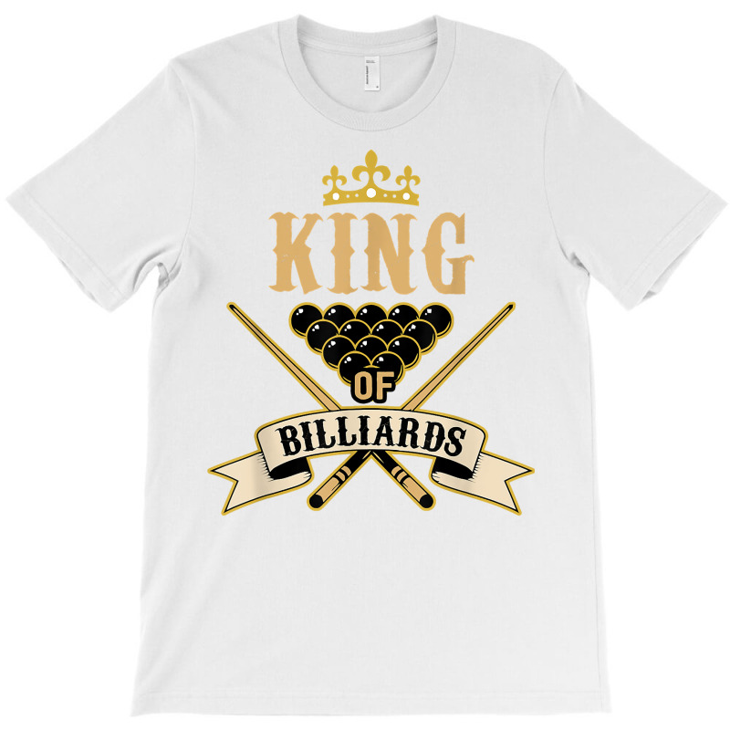 Billiard Snooker Lovers  King Of Billiards T Shirt T-shirt | Artistshot