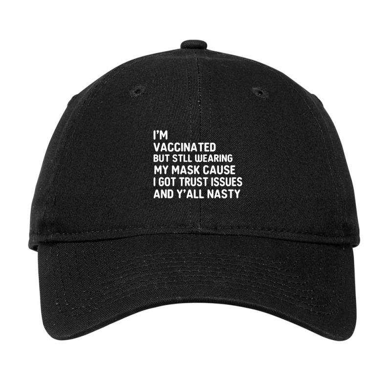 I'm Vaccinated But Still Want You To Stay Away From Me Adjustable Cap by nhan0105 | Artistshot