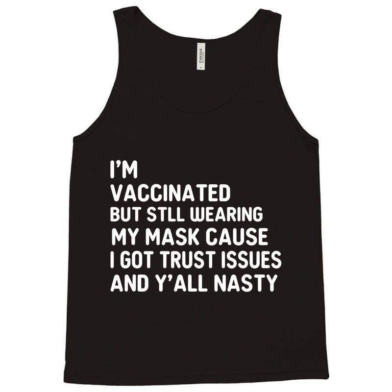 I'm Vaccinated But Still Want You To Stay Away From Me Tank Top by nhan0105 | Artistshot